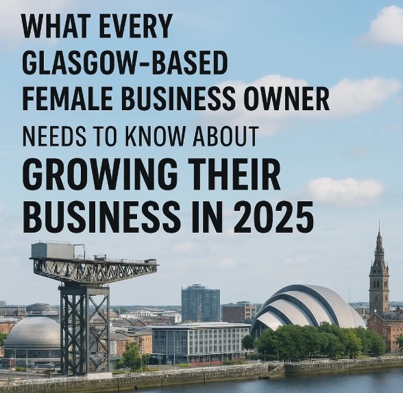 What Every Glasgow-Based Female Business Owner Needs to Know
